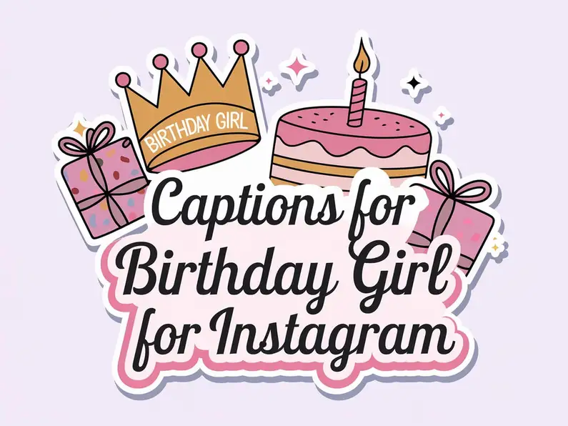 Captions for Birthday Girl for Instagram