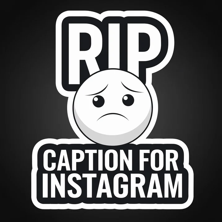 RIP Caption for Instagram