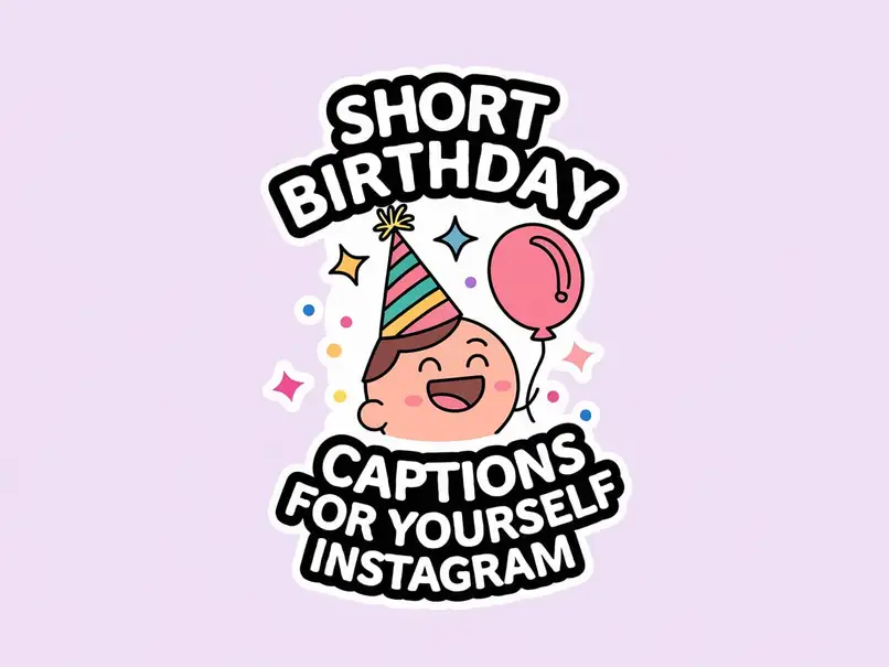 Short Birthday Captions For Yourself Instagram