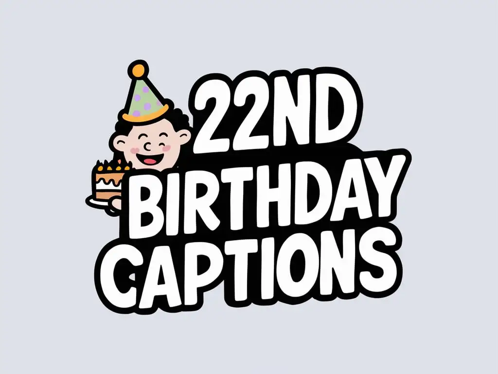 22nd birthday captions