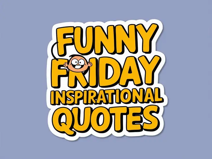 Funny Friday Inspirational Quotes